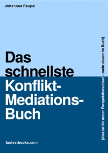 Das schnellste Konflikt-Mediationsbuch